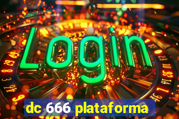 dc 666 plataforma